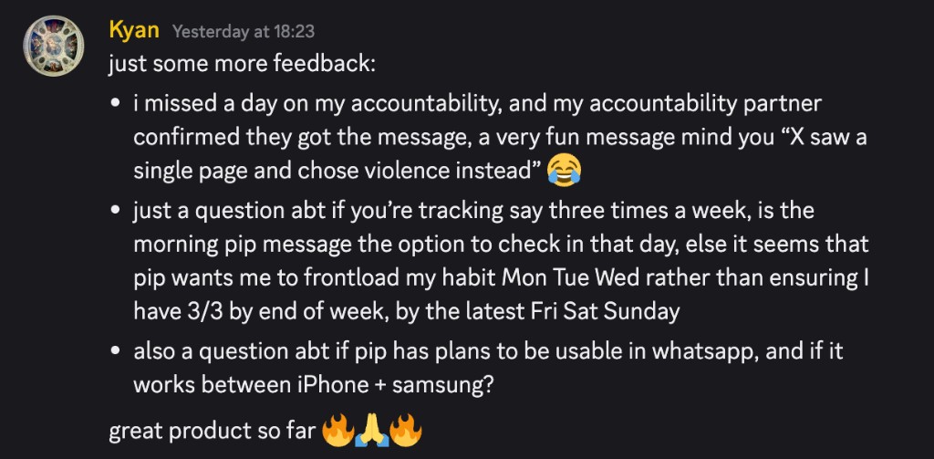 Discord message from Kyan: i missed a day on my accountability, and my accountability partner confirmed they got the message, a very fun message mind you. A question about tracking three times a week, a question about WhatsApp and iPhone plus Samsung. Great product so far.